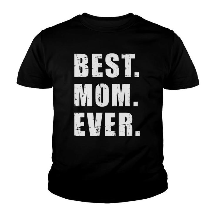 Best Mom Ever Mother's Day Youth T-shirt