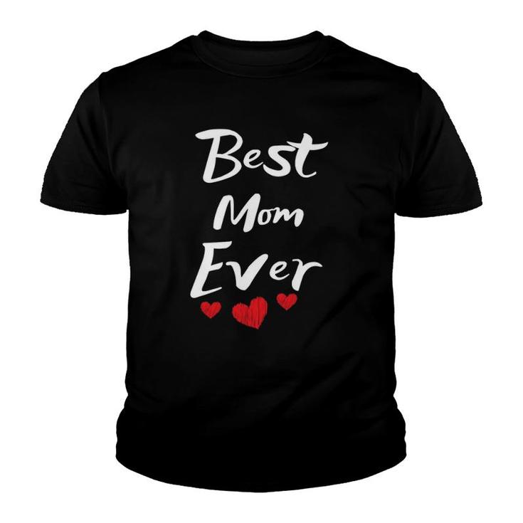 Best Mom Ever Mothers Day Youth T-shirt