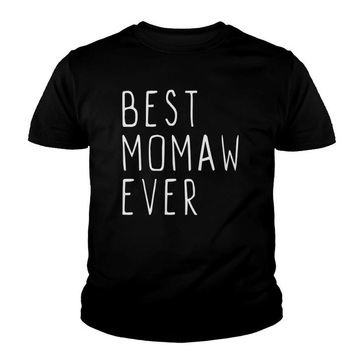 Best Momaw Ever Funny Cool Mother's Day Gift Youth T-shirt
