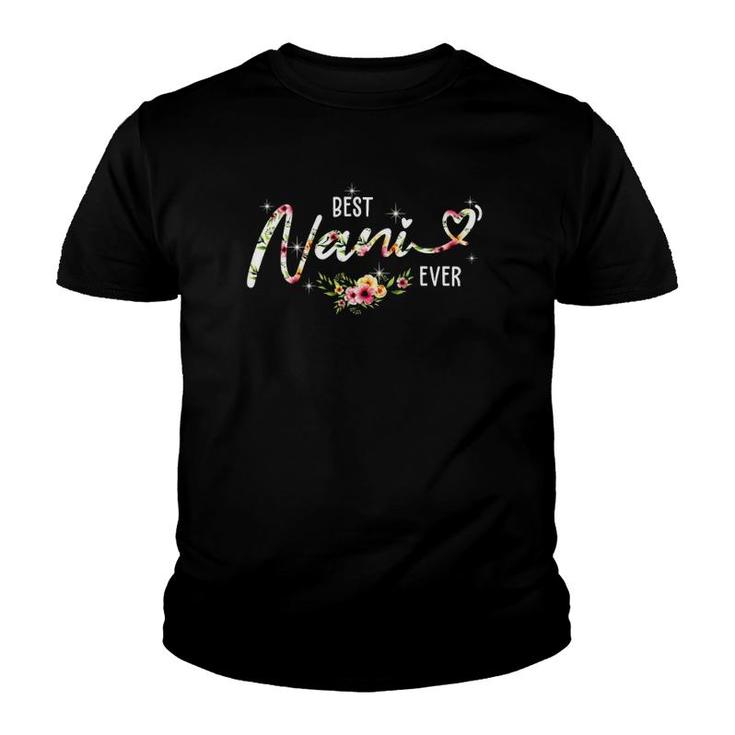 Best Nani Ever Cute Flowers Birthday Gifts Mom Mother's Day Youth T-shirt