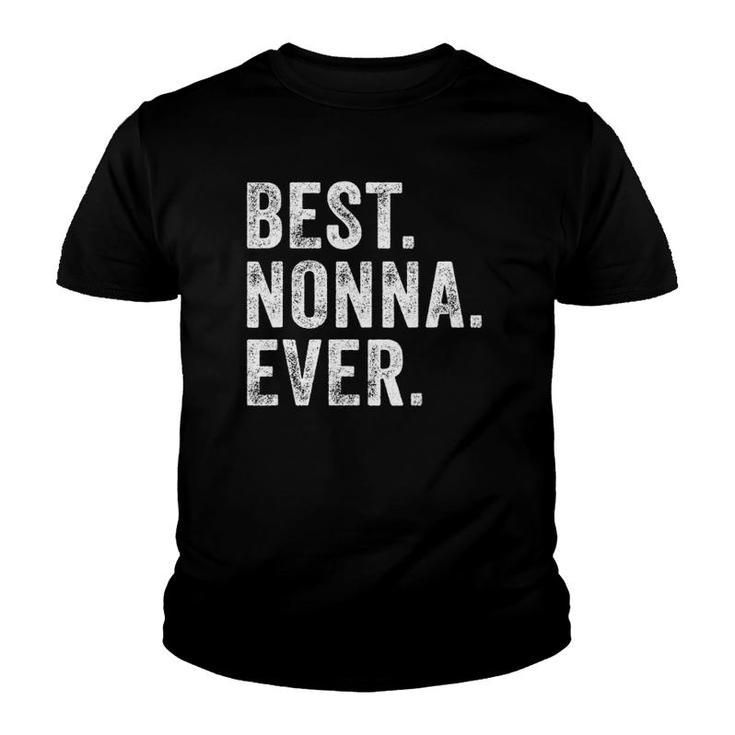 Best Nonna Ever Funny Grandma Mother's Day Mom Vintage Retro Youth T-shirt