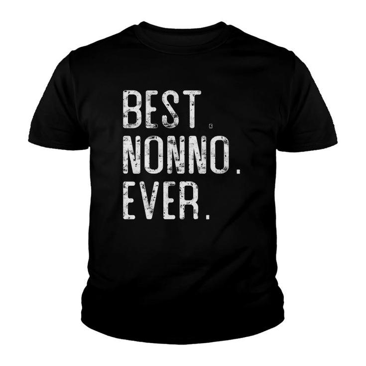 Best Nonno Ever Father’S Day Gift For Nonno Youth T-shirt