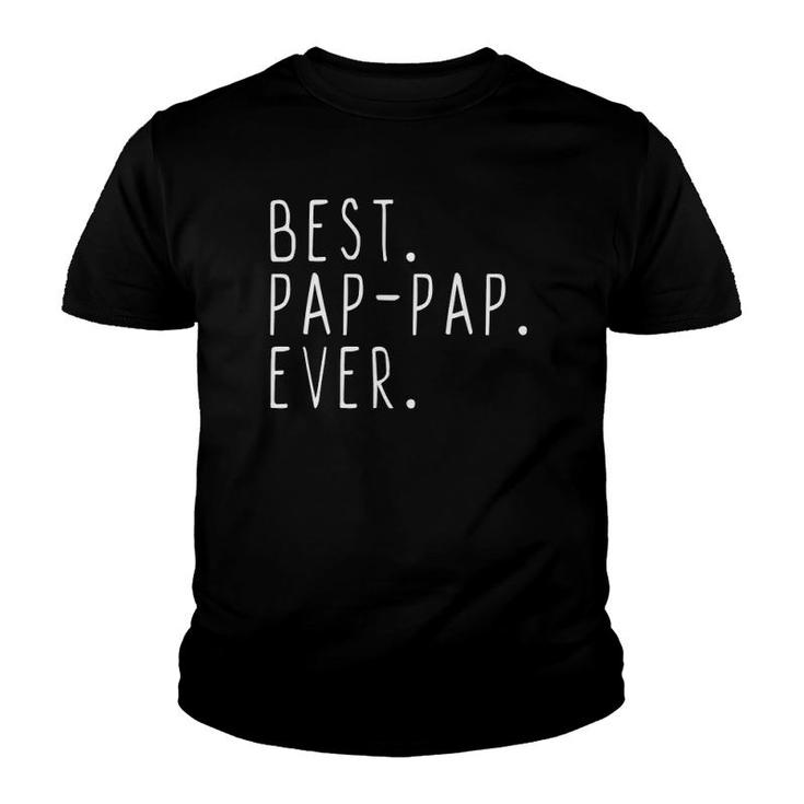 Best Pap-Pap Ever Cool Father's Day Gift Pappap Youth T-shirt