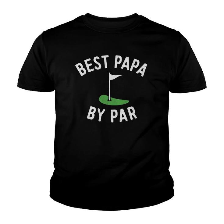 Best Papa By Par Golf Grandpa Fathers Day Gift Youth T-shirt