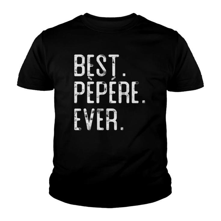 Best Pepere Ever Father’S Day Gift For Pépère Youth T-shirt