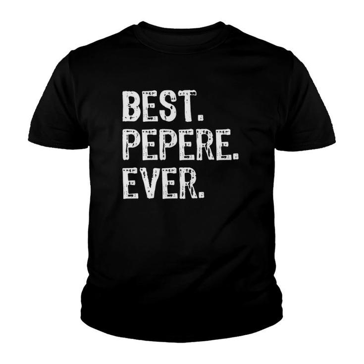 Best Pepere Ever Gift Father's Day Youth T-shirt