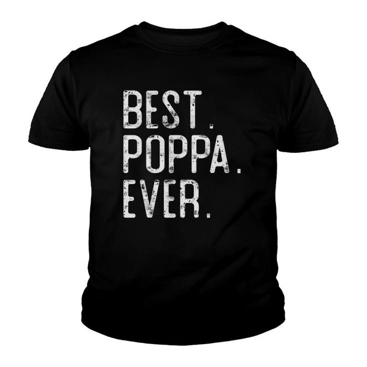 Best Poppa Ever Father's Day Gift For Poppa Youth T-shirt
