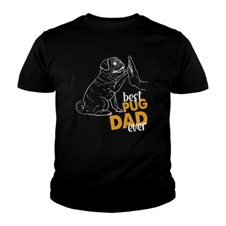 Best Pug Dad Ever Pug Clothes For Men Pug Daddy Youth T-shirt