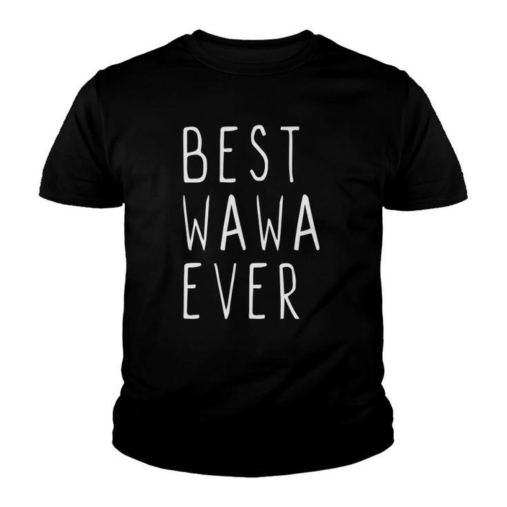 Best Wawa Ever Funny Cool Mother's Day Gift Youth T-shirt