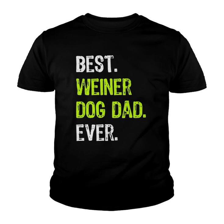 Best Weiner Dog Dad Ever Fathers Day Dachshund Youth T-shirt