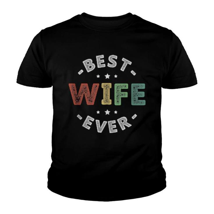 Best Wife Ever  Youth T-shirt