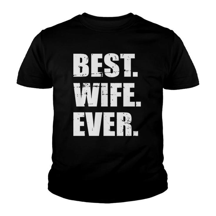 Best Wife Ever  Youth T-shirt