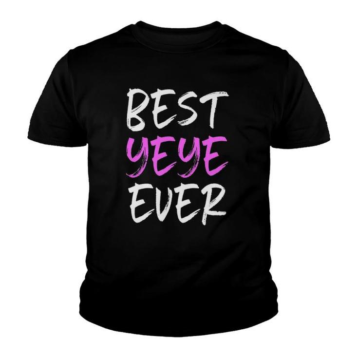 Best Yeye Ever Cool Funny Mother's Day Gift Youth T-shirt