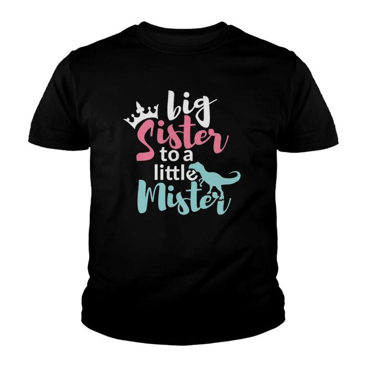 Big Sis Sister To A Little Mister Dino & Crown Gift Youth T-shirt