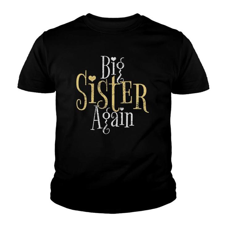 Big Sister Again Sister Gift Youth T-shirt