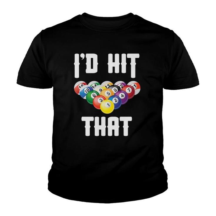 Billiards Funny I'd Hit That Pool Balls Player Youth T-shirt