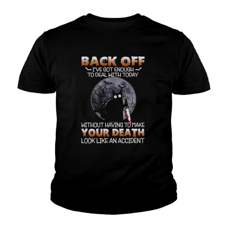 Black Cat Horror Back Off I've Got Enough To Deal With Today Youth T-shirt