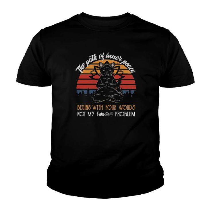 Black Cat Yoga The Path Of Inner Peace Begins With Four Words Vintage Retro  Youth T-shirt