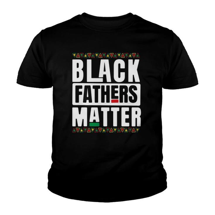Black Fathers Matter Black History & African Roots Youth T-shirt