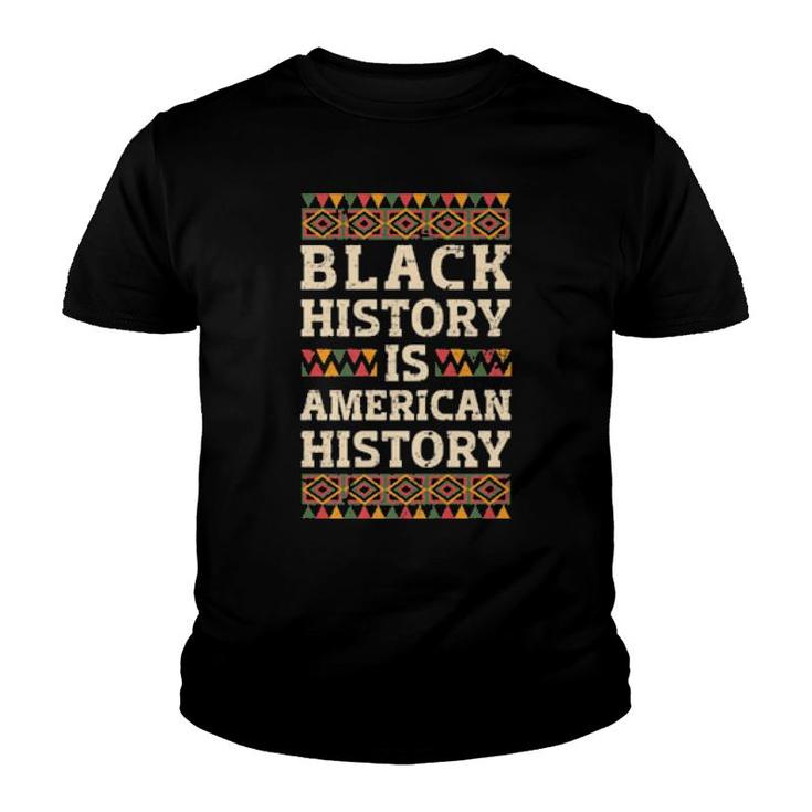 Black History Is American History African American Pride Youth T-shirt