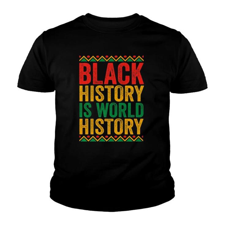 Black History Is World History Proud Afro African Queen Youth T-shirt
