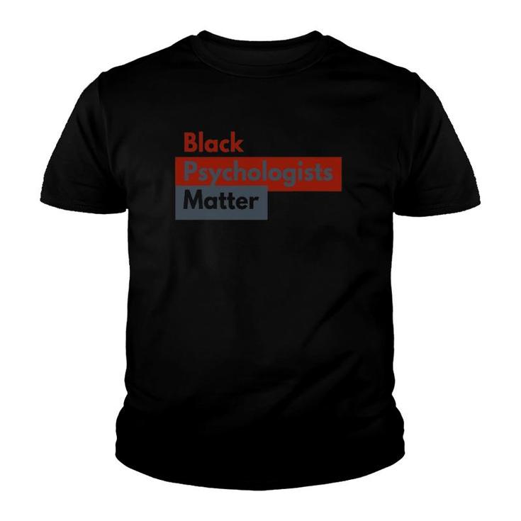 Black Psychologists Matter - Support Psychologists Youth T-shirt