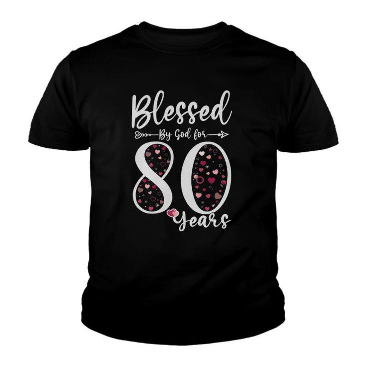 Blessed By God For 80 Years Old 80Th Birthday Gift For Women Youth T-shirt