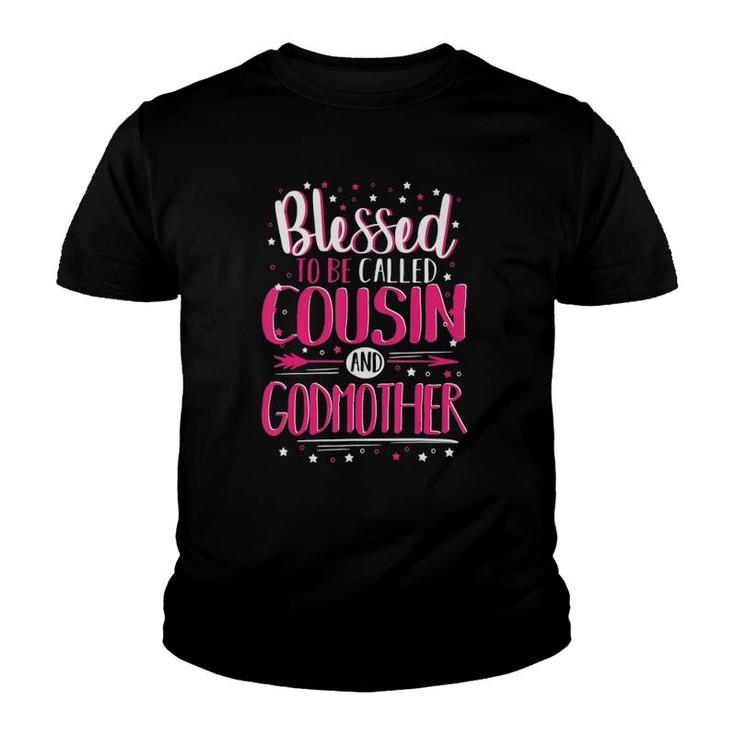 Blessed To Be Called Cousin And Godmother Youth T-shirt