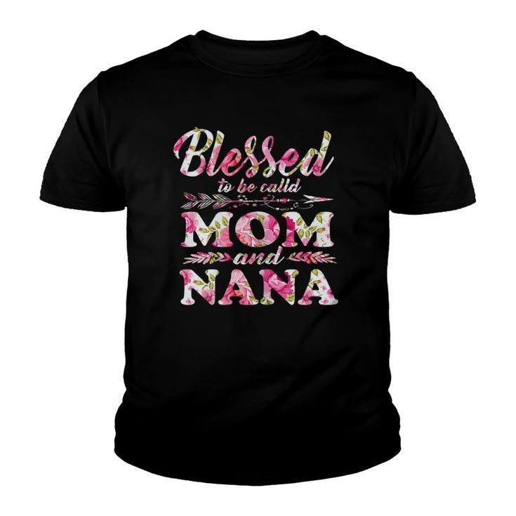 Blessed To Be Called Mom And Nana Mother's Day Nana Youth T-shirt