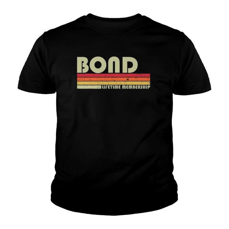 Bond Surname Funny Retro Vintage 80S 90S Birthday Reunion Youth T-shirt