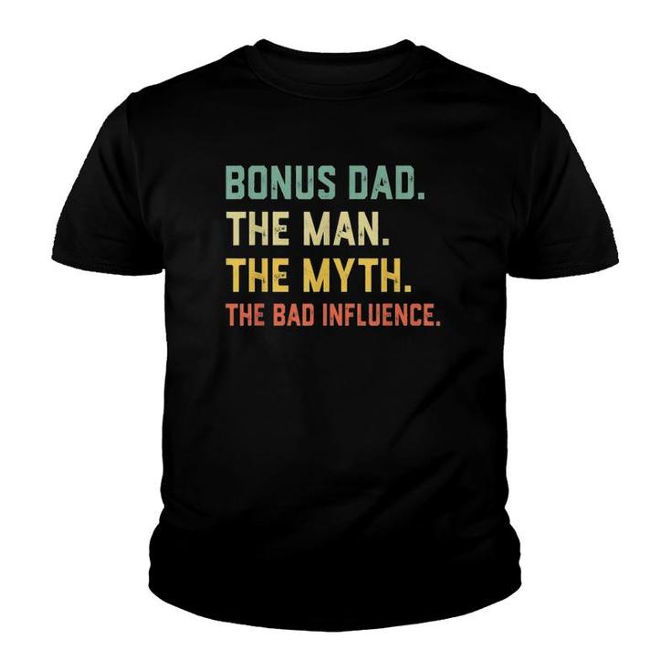 Bonus Dad The Man Myth Bad Influence Retro Gift Youth T-shirt