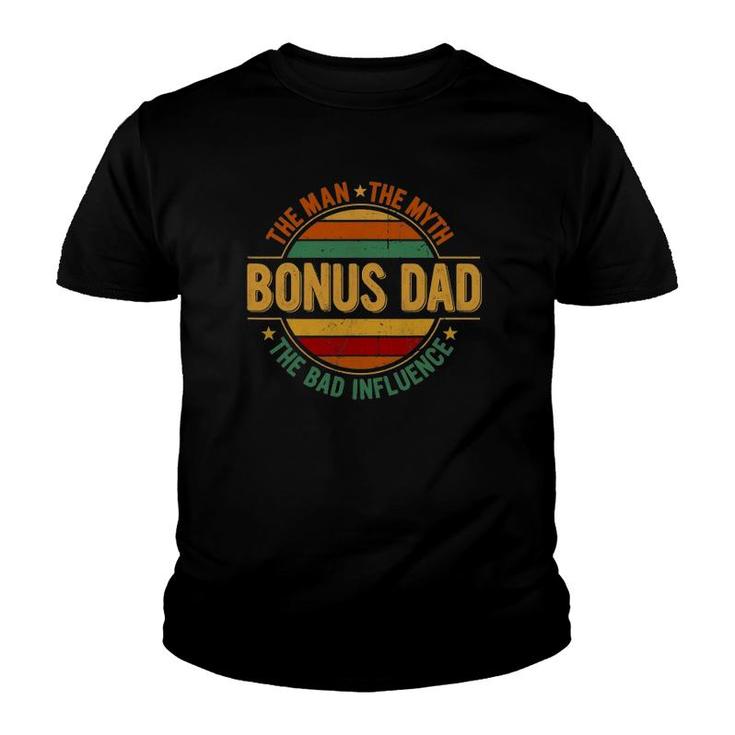 Bonus Dad The Man The Myth The Bad Influence Retro Vintage Youth T-shirt