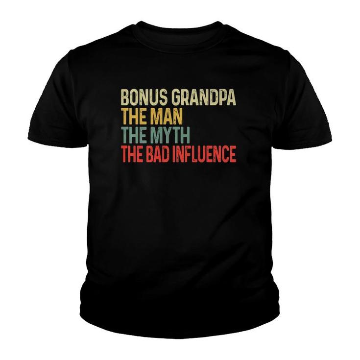 Bonus Grandpa The Myth Bad Influence Funny Fathers Day  Youth T-shirt