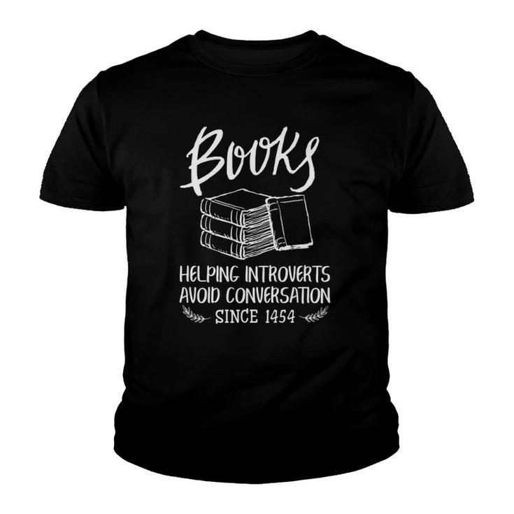 Books Help Introverts Funny Book Lover Quote For Bookworm  Youth T-shirt