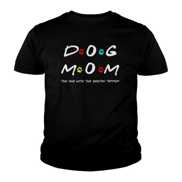 Boston Terrier Dog Mom Funny New Puppy Lover Rescue Gift Youth T-shirt