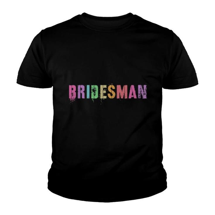 Bridesman Bridal Party Man Of Honor Best Guy Friend  Youth T-shirt