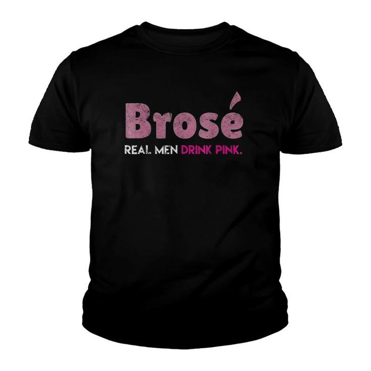 Brose Real Men Drink Pink Rose Wine Distressed Tee Youth T-shirt
