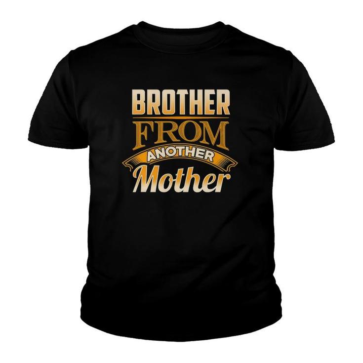 Brother From Another Mother Step Brother Youth T-shirt