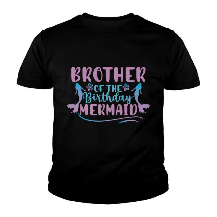 Brother Of The Birthday Mermaid Mermaid Matching Family Youth T-shirt