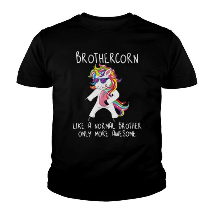 Brothercorn Like A Brother Only Awesome Flossing Unicorn  Youth T-shirt