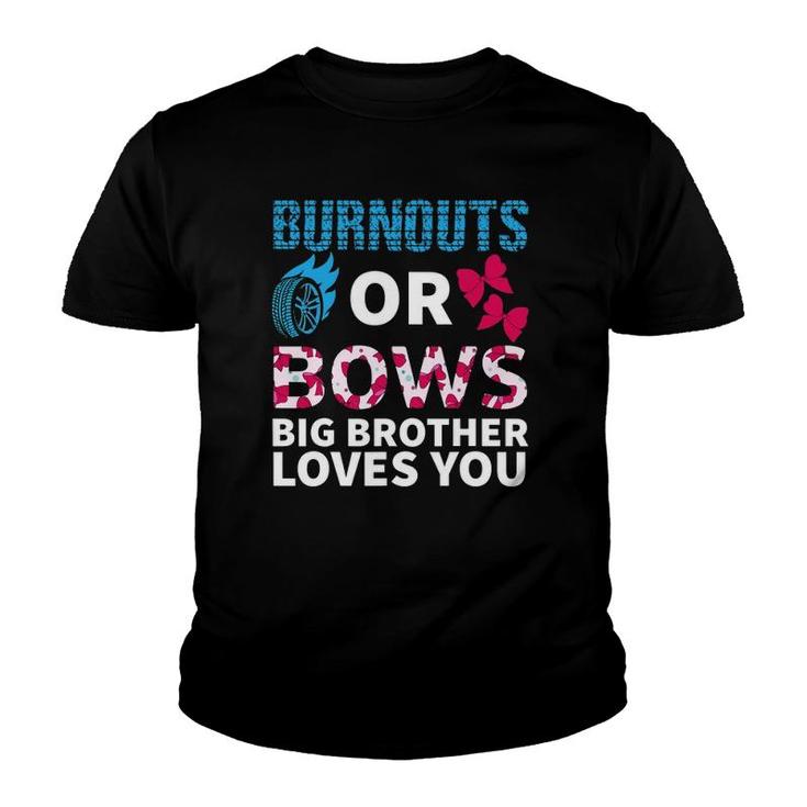 Burnouts Or Bows Big Brother Loves You Gender Reveal Party Youth T-shirt