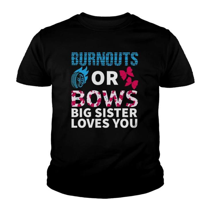 Burnouts Or Bows Big Sister Loves You Gender Reveal Party Youth T-shirt