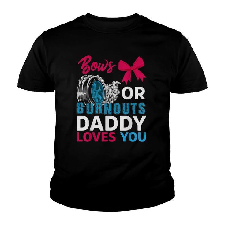 Burnouts Or Bows Daddy Loves You Gender Reveal Party Baby Youth T-shirt