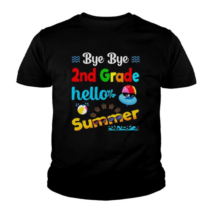 Bye Bye 2Nd Grade Hello Summer Last Day Of School Youth T-shirt