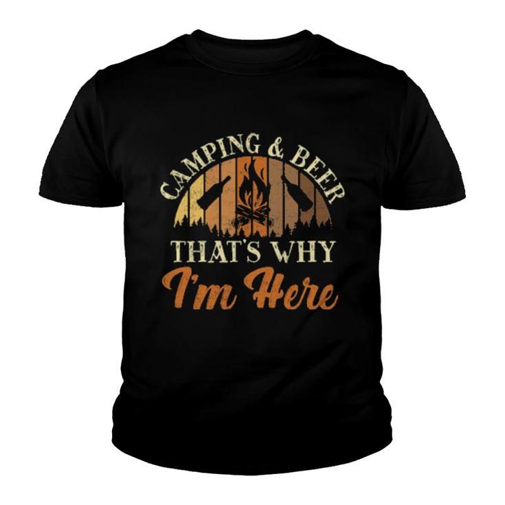 Camping Tent Drunk Retro Vintage Beer That's Why I'm Here  Youth T-shirt