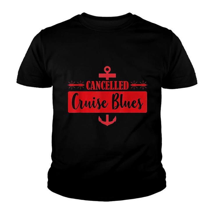 Cancelled Cruise Blues Youth T-shirt