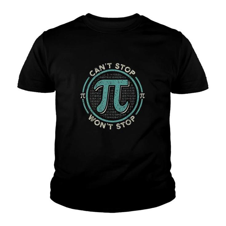 Cant Stop Pi Wont Stop Math Pi Day Youth T-shirt