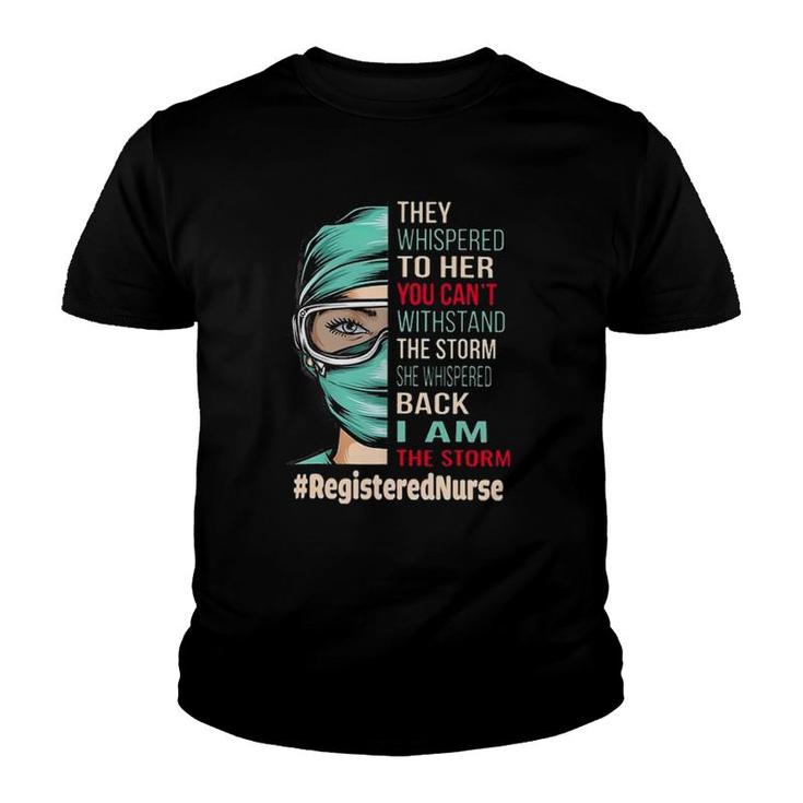 Can't Withstand The Storm I Am The Storm - Registered Nurse Youth T-shirt