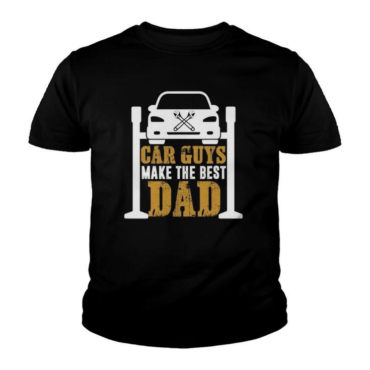 Car Guys Make The Best Dad Mechanic Gifts Father's Day Youth T-shirt