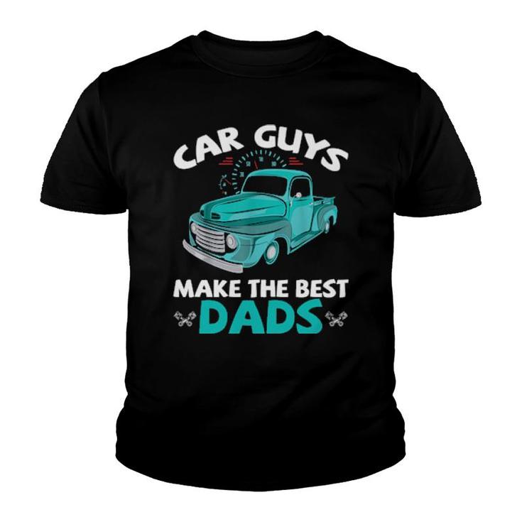 Car Guys Make The Best Dads Car Shop Mechanical Daddy Saying  Youth T-shirt